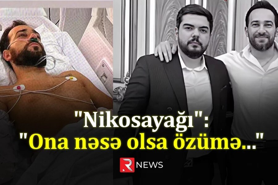 “Ona nəsə olsa ÖZÜMƏ…” – Nikosayağı – VİDEO