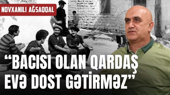 O qızın ağzı nəydi, sırğa taxardı | Novxanılı ağsaqqaldan kənd qaydaları - O VAXTLAR